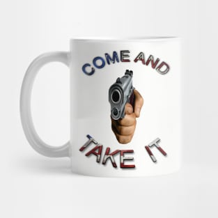 Come and Take It Gun Weapon 2nd Amendment Mug